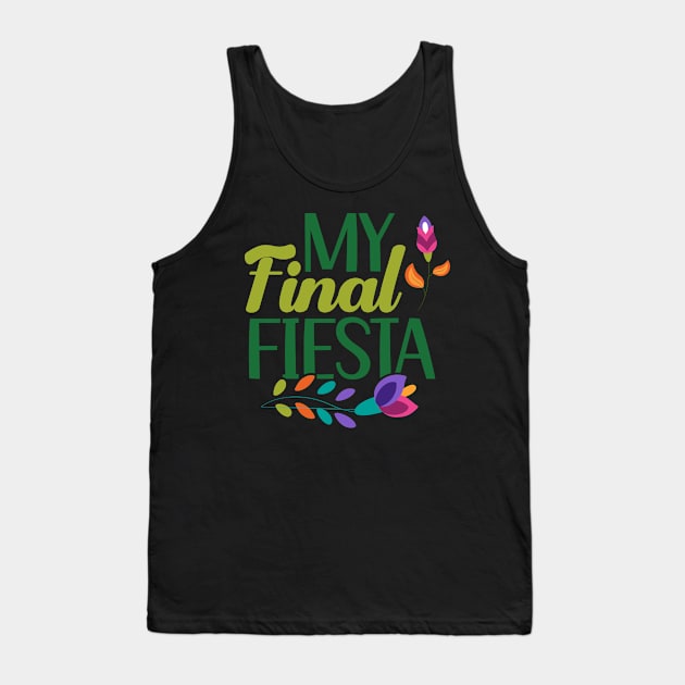 My Final Fiesta, Cinco De Mayo, Fiesta de cinco de mayo design, Funny Cinco de Mayo, Cinco de Mayo Party, Cinco de Mayo Gifts, Cinco de Mayo Gift Tank Top by POP-Tee